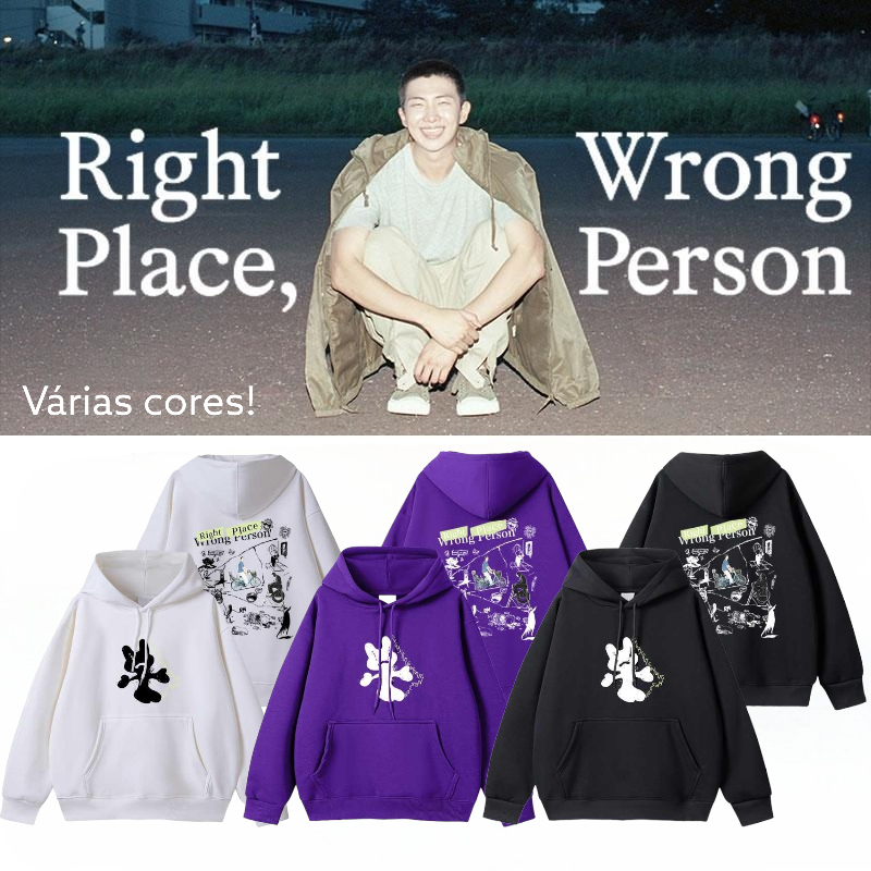 MOLETONS RM "RIGHT PLACE WRONG PERSON" várias cores!